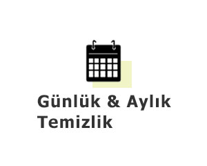 Günlük ve Aylık Temizlik